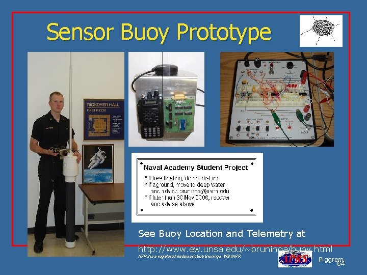 Sensor Buoy Prototype See Buoy Location and Telemetry at http: //www. ew. unsa. edu/~bruninga/buoy.