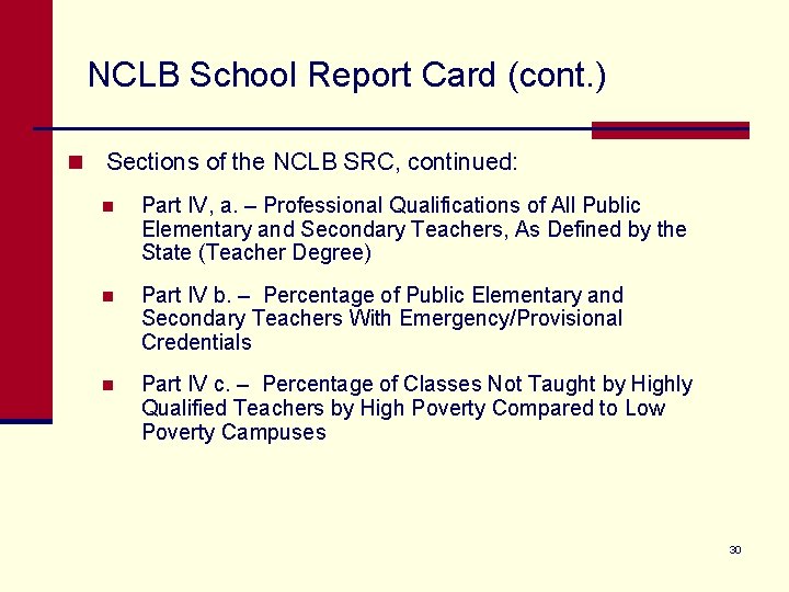 NCLB School Report Card (cont. ) n Sections of the NCLB SRC, continued: n