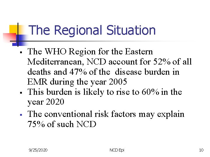 The Regional Situation § § § The WHO Region for the Eastern Mediterranean, NCD