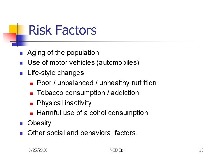 Risk Factors n n n Aging of the population Use of motor vehicles (automobiles)