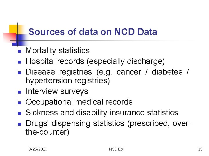 Sources of data on NCD Data n n n n Mortality statistics Hospital records