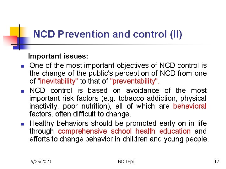  NCD Prevention and control (II) n n n Important issues: One of the