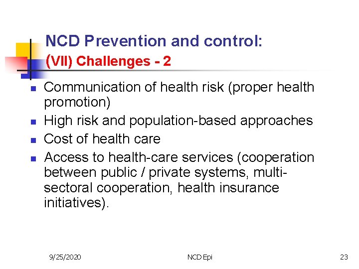 NCD Prevention and control: (VII) Challenges - 2 n n Communication of health risk