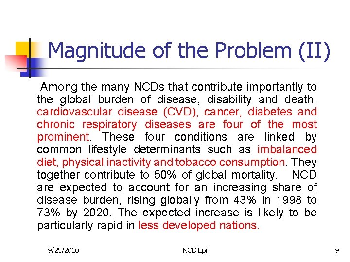 Magnitude of the Problem (II) Among the many NCDs that contribute importantly to the