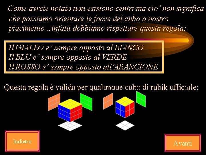 Come avrete notato non esistono centri ma cio’ non significa che possiamo orientare le