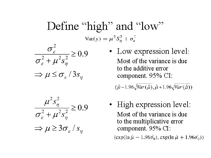 Define “high” and “low” • Low expression level: Most of the variance is due