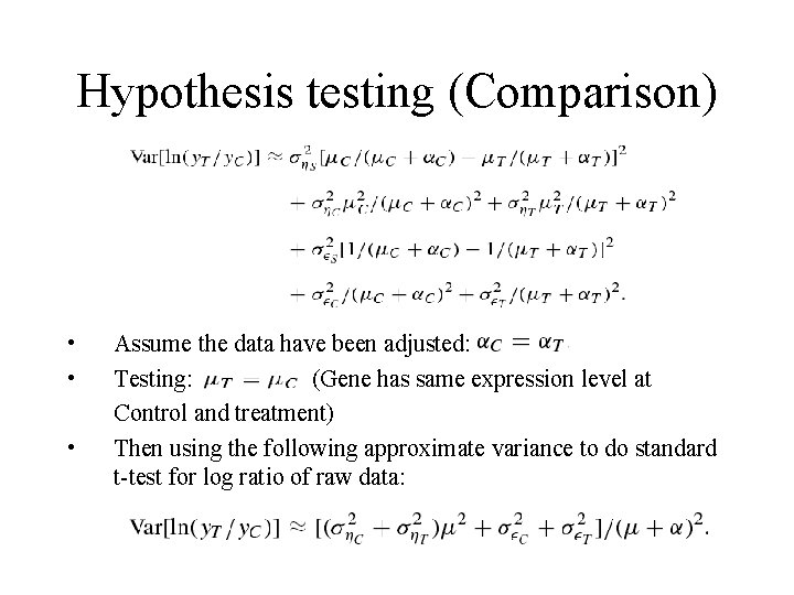 Hypothesis testing (Comparison) • • • Assume the data have been adjusted: Testing: (Gene