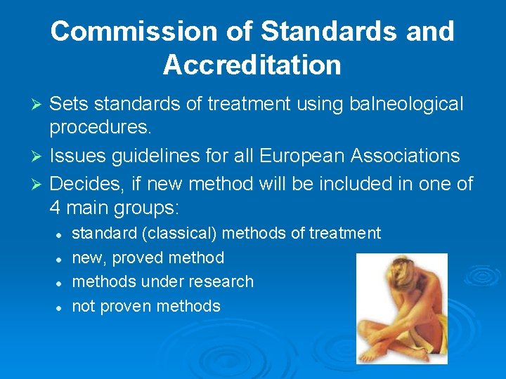 Commission of Standards and Accreditation Sets standards of treatment using balneological procedures. Ø Issues