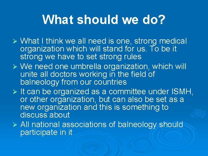 What should we do? What I think we all need is one, strong medical