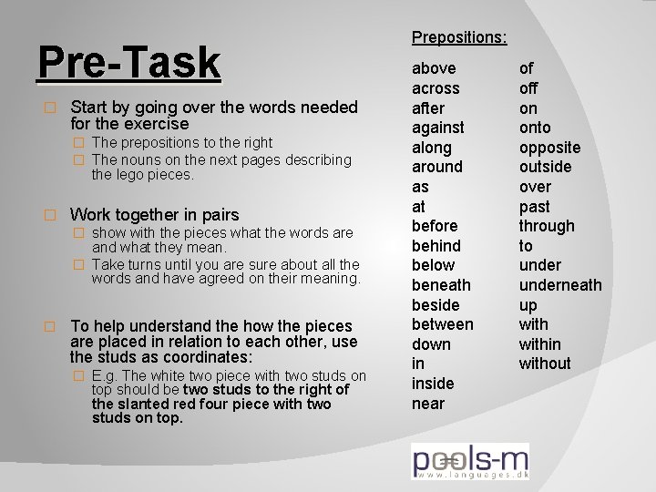 Pre-Task � Start by going over the words needed for the exercise � The