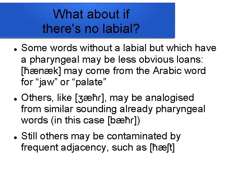What about if there's no labial? Some words without a labial but which have