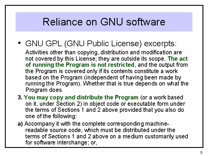 Reliance on GNU software • GNU GPL (GNU Public License) excerpts: Activities other than