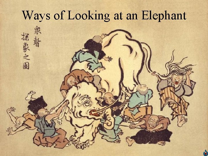 Ways of Looking at an Elephant 