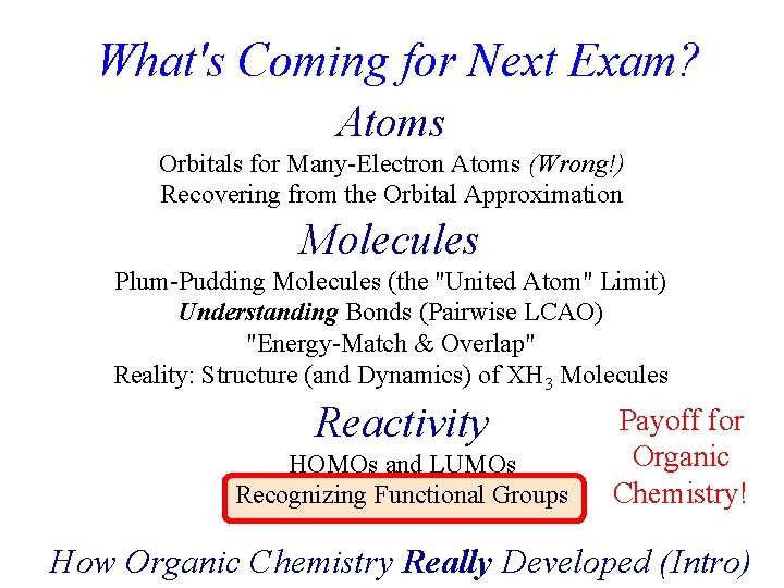 What's Coming for Next Exam? Atoms Orbitals for Many-Electron Atoms (Wrong!) Recovering from the