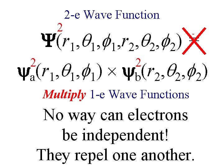 2 -e Wave Function ? Y(r , q , f , r , q