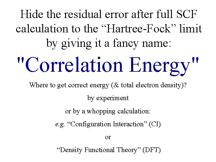 Hide the residual error after full SCF calculation to the “Hartree-Fock” limit by giving