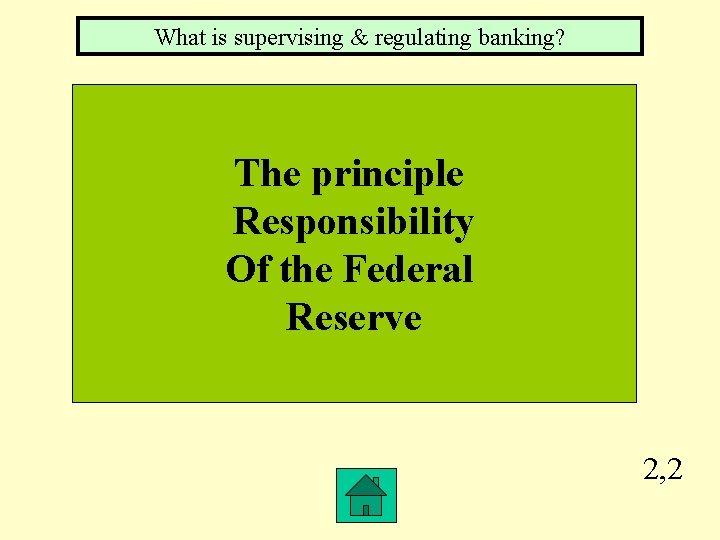 What is supervising & regulating banking? The principle Responsibility Of the Federal Reserve 2,