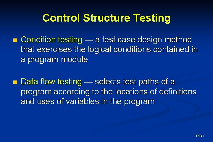 Control Structure Testing n Condition testing — a test case design method that exercises