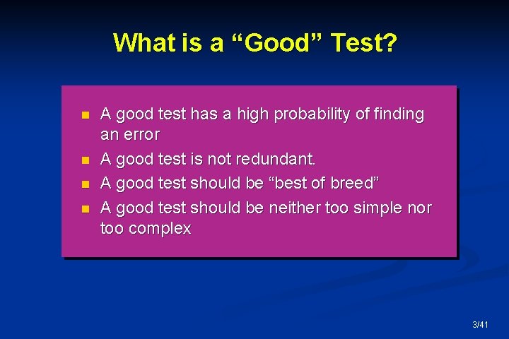 What is a “Good” Test? n n A good test has a high probability
