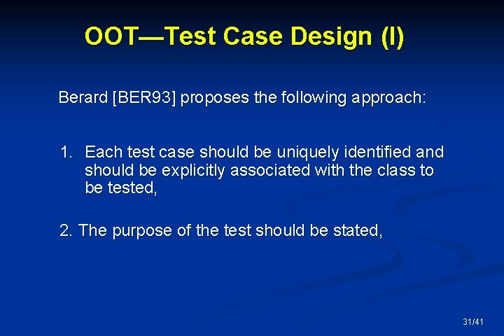 OOT—Test Case Design (I) Berard [BER 93] proposes the following approach: 1. Each test