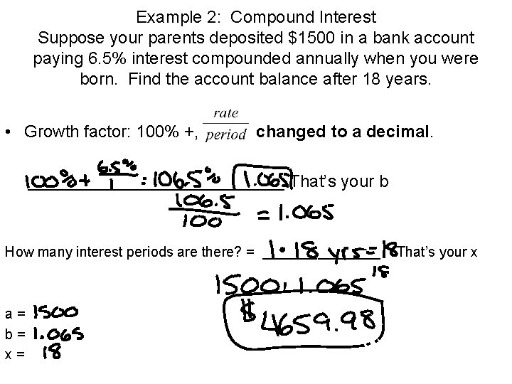 Example 2: Compound Interest Suppose your parents deposited $1500 in a bank account paying