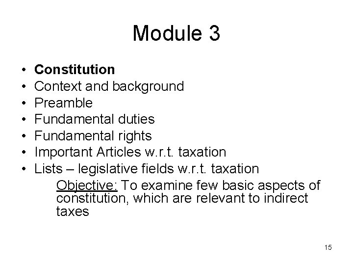Module 3 • • Constitution Context and background Preamble Fundamental duties Fundamental rights Important