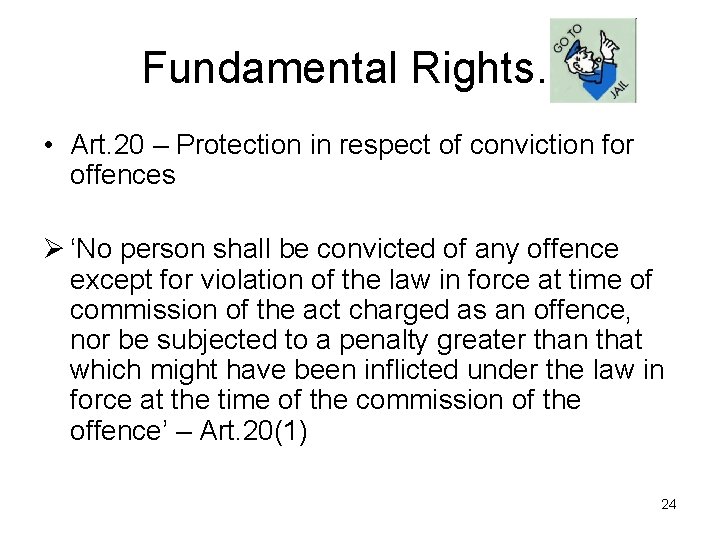 Fundamental Rights… • Art. 20 – Protection in respect of conviction for offences Ø