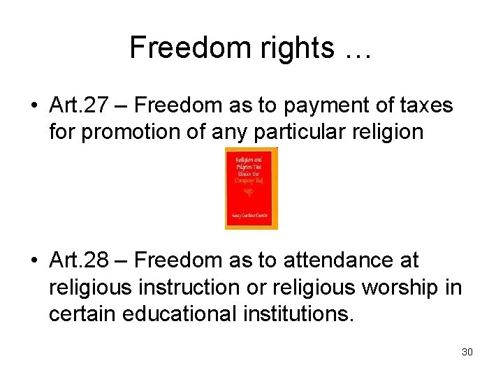 Freedom rights … • Art. 27 – Freedom as to payment of taxes for