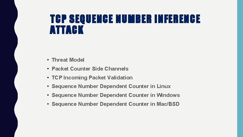 TCP SEQUENCE NUMBER INFERENCE ATTACK • Threat Model • Packet Counter Side Channels •