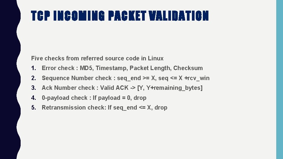 TCP INCOMING PACKET VALIDATION Five checks from referred source code in Linux 1. Error