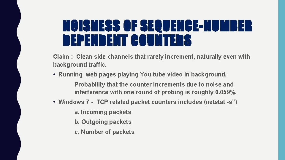 NOISNESS OF SEQUENCE-NUMBER DEPENDENT COUNTERS Claim : Clean side channels that rarely increment, naturally