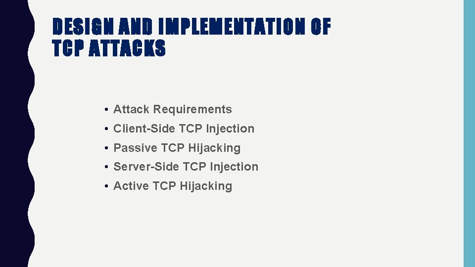 DESIGN AND IMPLEMENTATION OF TCP ATTACKS • Attack Requirements • Client-Side TCP Injection •