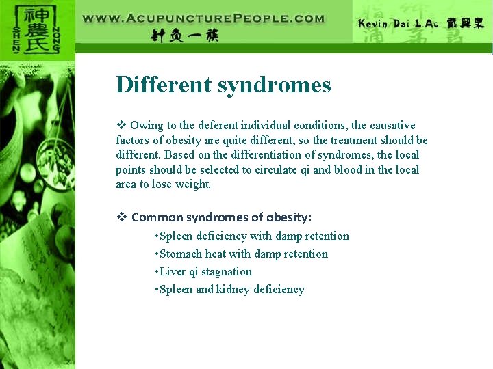 Different syndromes v Owing to the deferent individual conditions, the causative factors of obesity