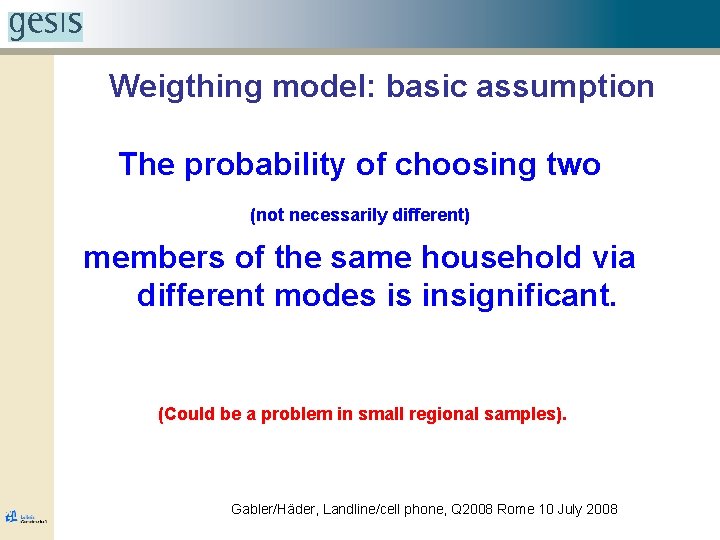 Weigthing model: basic assumption The probability of choosing two (not necessarily different) members of