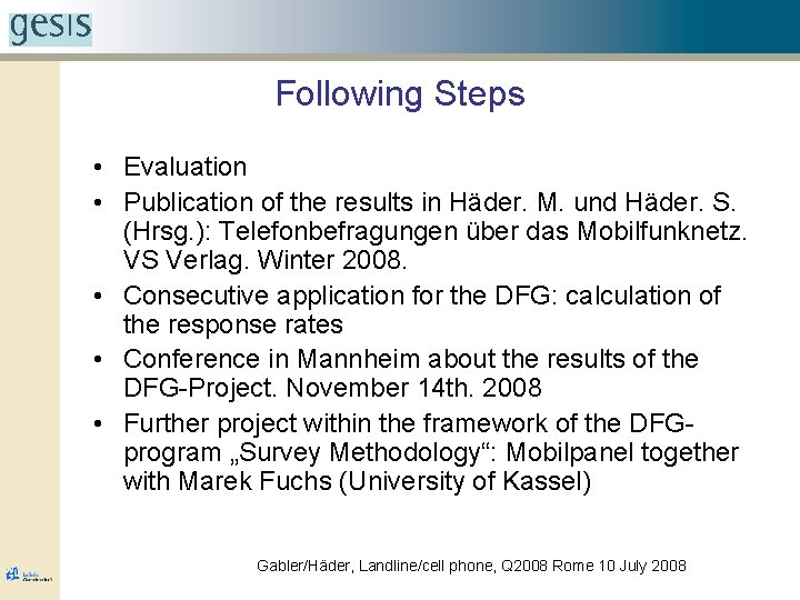 Following Steps • Evaluation • Publication of the results in Häder. M. und Häder.