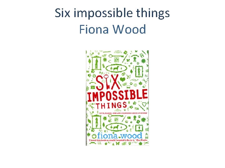 Six impossible things Fiona Wood Pan Macmillan Australia 