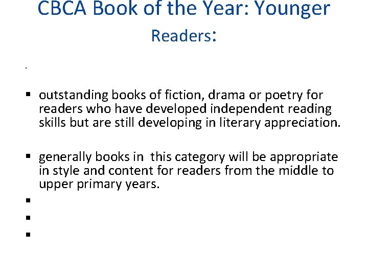 CBCA Book of the Year: Younger Readers: outstanding books of fiction, drama or poetry