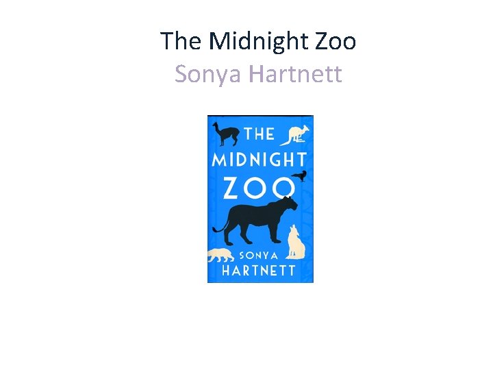 The Midnight Zoo Sonya Hartnett Viking Books, Penguin Group (Australia) 