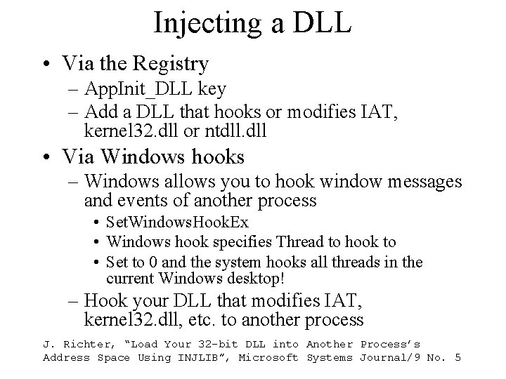 Injecting a DLL • Via the Registry – App. Init_DLL key – Add a