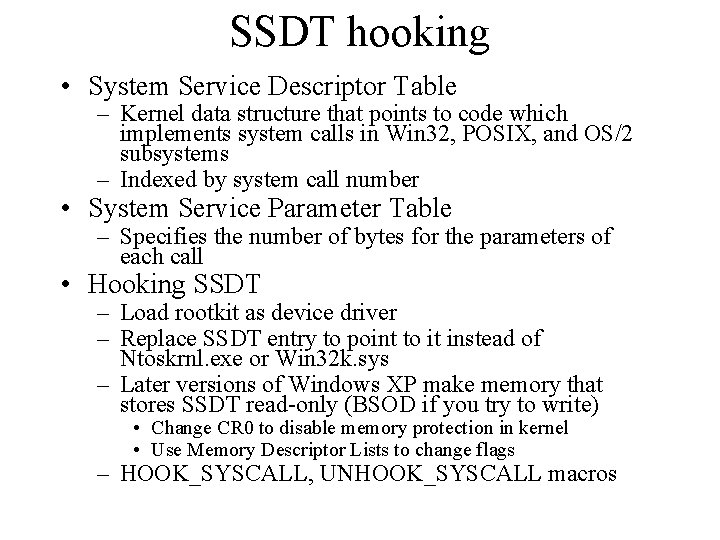 SSDT hooking • System Service Descriptor Table – Kernel data structure that points to