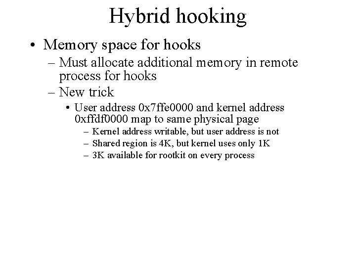 Hybrid hooking • Memory space for hooks – Must allocate additional memory in remote