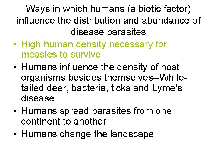 Ways in which humans (a biotic factor) influence the distribution and abundance of disease