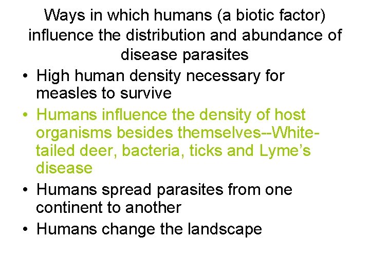 Ways in which humans (a biotic factor) influence the distribution and abundance of disease