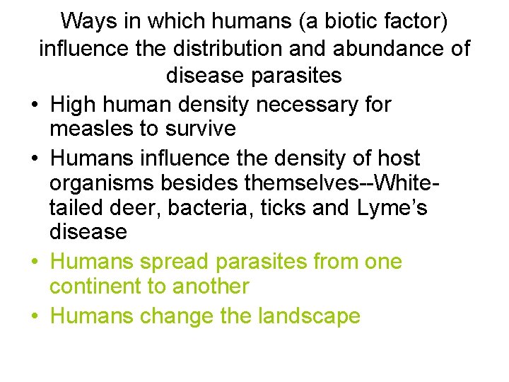 Ways in which humans (a biotic factor) influence the distribution and abundance of disease