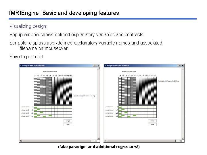 f. MRIEngine: Basic and developing features Visualizing design: Popup window shows defined explanatory variables