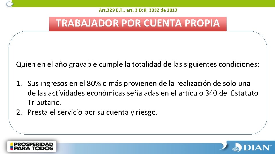 Art. 329 E. T. , art. 3 D: R: 3032 de 2013 TRABAJADOR POR