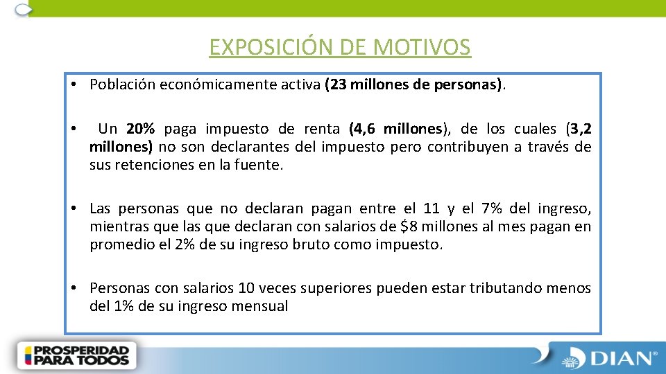 EXPOSICIÓN DE MOTIVOS • Población económicamente activa (23 millones de personas). • Un 20%