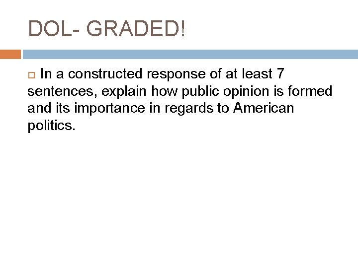 DOL- GRADED! In a constructed response of at least 7 sentences, explain how public