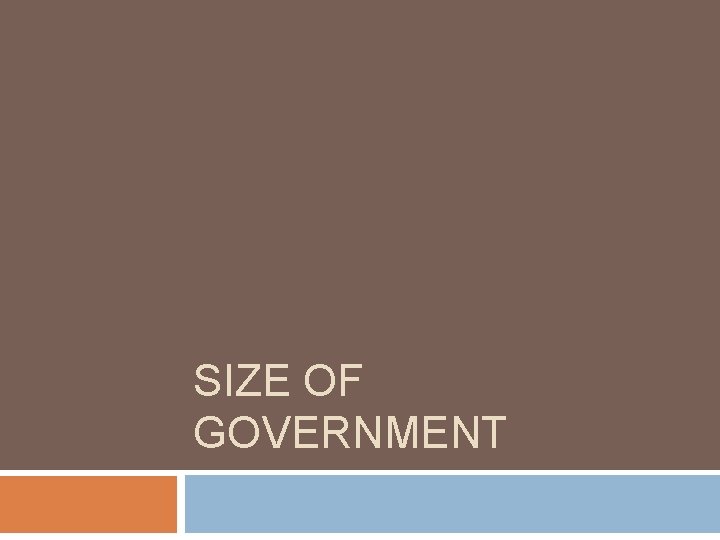 SIZE OF GOVERNMENT 