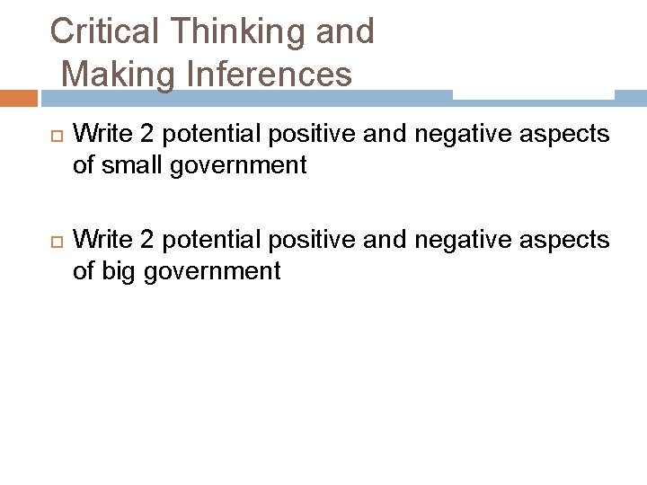 Critical Thinking and Making Inferences Write 2 potential positive and negative aspects of small